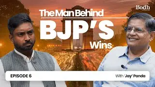 Ep. 06 | Why the BJP Keeps Winning ft. Baijayant 'Jay' Panda