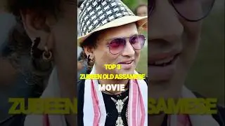 Zubeen Garg top 3 old Assamese best movie . Zubeen Garg best Assamese movie