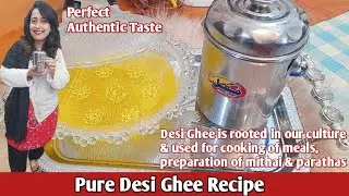 Pure Desi Ghee Recipe|Desi Ghee is rooted in our culture & used for preparation of mithai & parathas