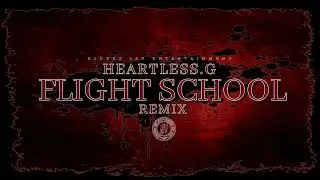 Heartless.G - Flight School