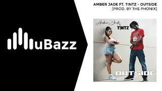 Amber Jade Ft. Tintz - Outside [Prod. by The Phonix] (UK Garage)