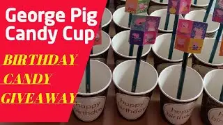 Candy Cup, George Pig Candy Cup, Birthday Candy Giveaway DIY