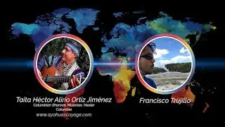 Portal of Peace ~ Taita Hector Alirio Ortiz Jimenex & Francisco Trujillo