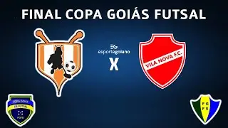 REVEJA | Formiguinhas 4 x 5 Vila Nova - Final adulto masculino Copa Goiás de Futsal | 16/05