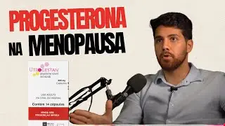 O Uso de Utrogestan na Menopausa pode ter Consequências INESPERADAS