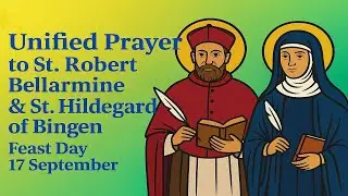🙏 Unified Prayer to St. Robert Bellarmine & St. Hildegard of Bingen &ndash; Feast Day 17 September