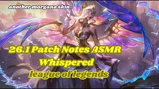 26.1 Patch Notes ASMR whispered 🪽league of legends