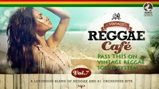 Pass This On - Vintage Reggae Soundsystem (The Knife&acute;s Song) VINTAGE REGGAE CAF&Eacute; V7