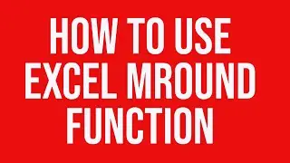 How to use Excel mround function