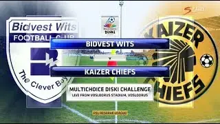 MultiChoice Diski Challenge 2017/2018 - Bidvest Wits vs Kaizer Chiefs