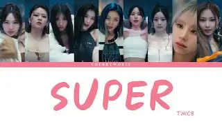 [REQUEST] How would TWICE sing 'SUPER' of SEVENTEEN | COLOR CODED + LYRICS