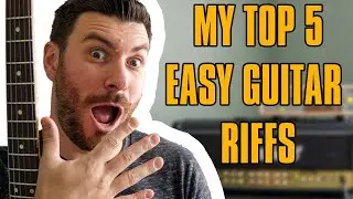 My Top 5 Easy Guitar Riffs
