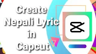 How to Create Nepali Lyrics in Capcut?