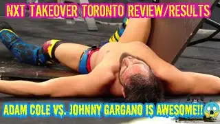 Adam Cole Keeps His Title!!WWE NXT Takeover: Toronto 2019 REVIEW/RESULTS!!