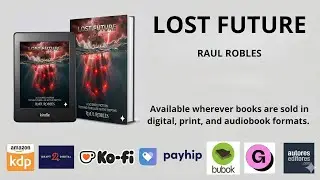 LOST FUTURE | Official Book Trailer - Science Fiction by Raul Robles