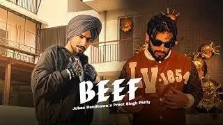 BEEF (MUSIC VIDEO) Preet Singh Philly x Joban Randhawa #newpunjabisong  #trendingpunjabisong