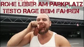 Rohe Leber essen & Testo Rage beim Autofahren