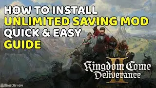 Unlimited Game Save (Saving Mod) - Quick & Easy Installation Guide | Kingdom Come Deliverance 2
