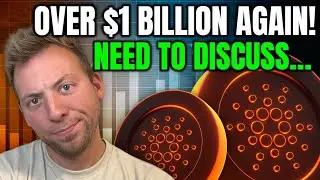 CARDANO ADA &mdash; СНОВА БОЛЕЕ 1 МИЛЛИАРДА ДОЛЛАРОВ!!! НУЖНО ОБСУДИТЬ ЭТО...
