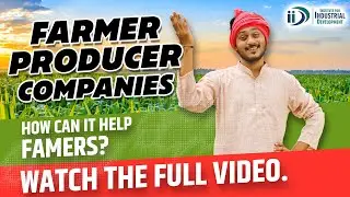 Empowering Farmers | Farmer Producer Companies | Bussiness Idea's