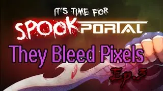 SpookPortal Weekly: CM Oda Vs They Bleed Pixels