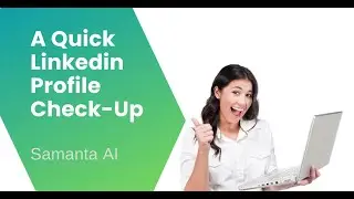 Linkedin profile analysis: A Quick Profile Check-Up with Samanta AI