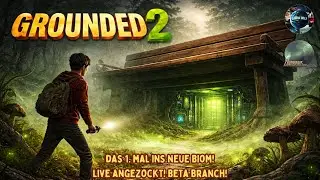 Grounded 2! das 1. mal ins neue Biom! Live angezockt! Beta Branch! / Gameplay Deutsch
