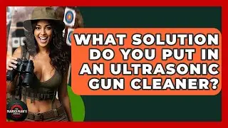 What Solution Do You Put In An Ultrasonic Gun Cleaner? - The Marksman's Journal