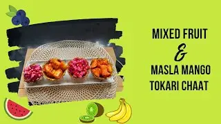 Mixed Fruit & Masala Mango Tokari Chaat/Tokari Chaat Recipe