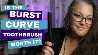 The Burst Curve Toothbrush: Is It Worth Your Money?