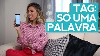 Tag Só uma palavra - por Nati Vozza