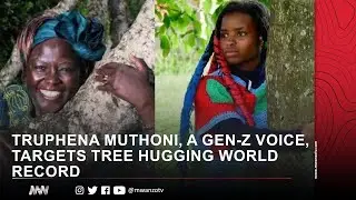 GEN‑Z POWER: TRUPHENA MUTHONI EMBRACES NATURE IN RECORD TREE HUGGING CHALLENGE
