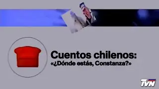 TVN (16‑abr‑2002): Cuentos Chilenos - «¿Dónde estás, Constanza?»