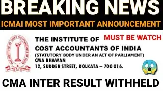 CMA Inter And Final Exam Result withheld || Watch It Before CMA Results