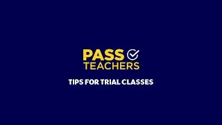 Pass Teachers - Tips For Trial Classes