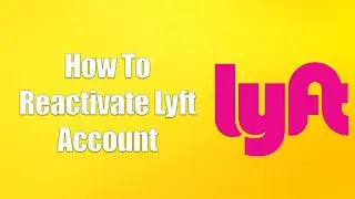 How To Reactivate Lyft Account