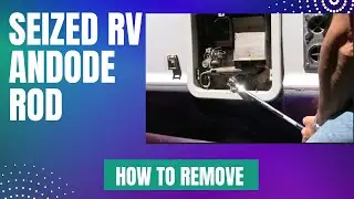 Как извлечь застрявший анодный стержень RV