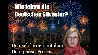How do Germans celebrate New Year's eve? | Intermediate German