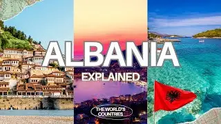 Albania Explained&ndash; Everything you need to know