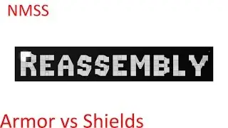Reassembly Lessons - Armor vs Shields
