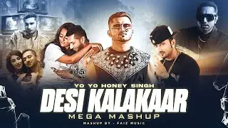 Desi Kalakaar Mega Mashup - Yo Yo Honey Singh ft.Sonakshi Sinha | Call Aundi |Love Dose | Faiz Music