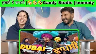 ਦੁਬਈ ਤੋ ਵਾਪਸੀS|Candy Studio ||comedy || Wahla family Reaction 
