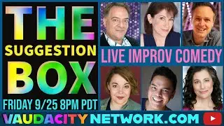 Improv Comedy | The Suggestion Box! Featuring the Vaudacity Improv Players | Friday 9/25, 8PM PDT
