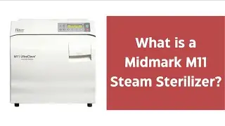 What is a Midmark M11 Steam Sterilizer?