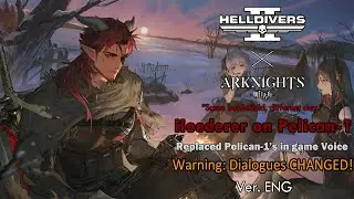 [Helldivers 2 MOD] Hoederer (from Arknights)Voice replace Pelican-1