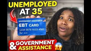 Unemployed at 35: Living on Government Assistance (My Reality)