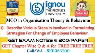 MCO 1 : Q. DESCRIBE VARIOUS STEPS INVOLVED IN FORMULATING STRATEGIES FOR CHANGE OF EMPLOYEES BEHAVIO
