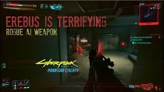Erebus is terrifying - Cyberpunk 2077 Phantom Liberty