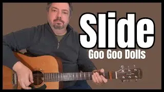 Слайд | Goo Goo Dolls | Урок игры на гитаре + обучающее видео