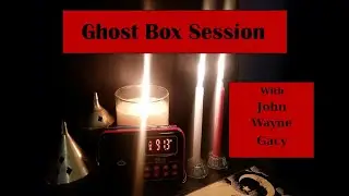 John Wayne Gacy Ghost Box Session